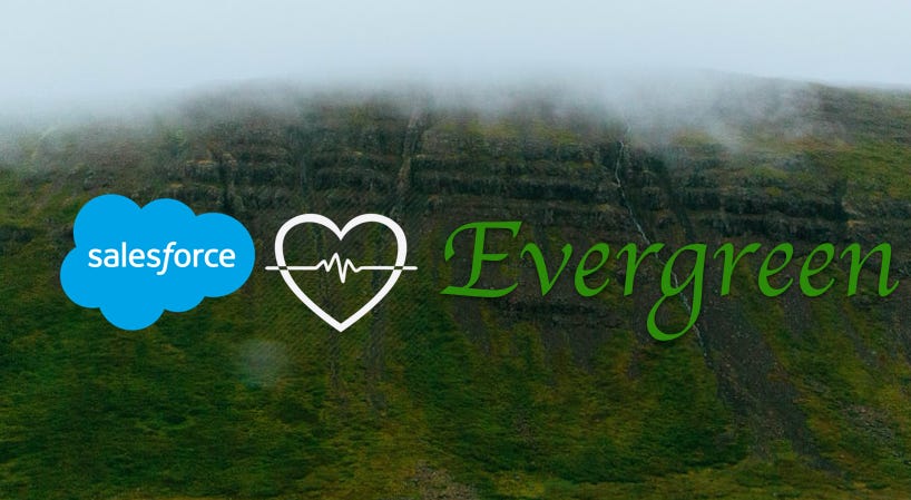 Possibilities with Salesforce Evergreen Possibilities with Salesforce Evergreen