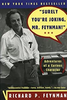 "Surely You're Joking, Mr. Feynman!": Adventures of a Curious Character by [Richard P. Feynman, Ralph Leighton, Edward Hutchings, Albert R. Hibbs]