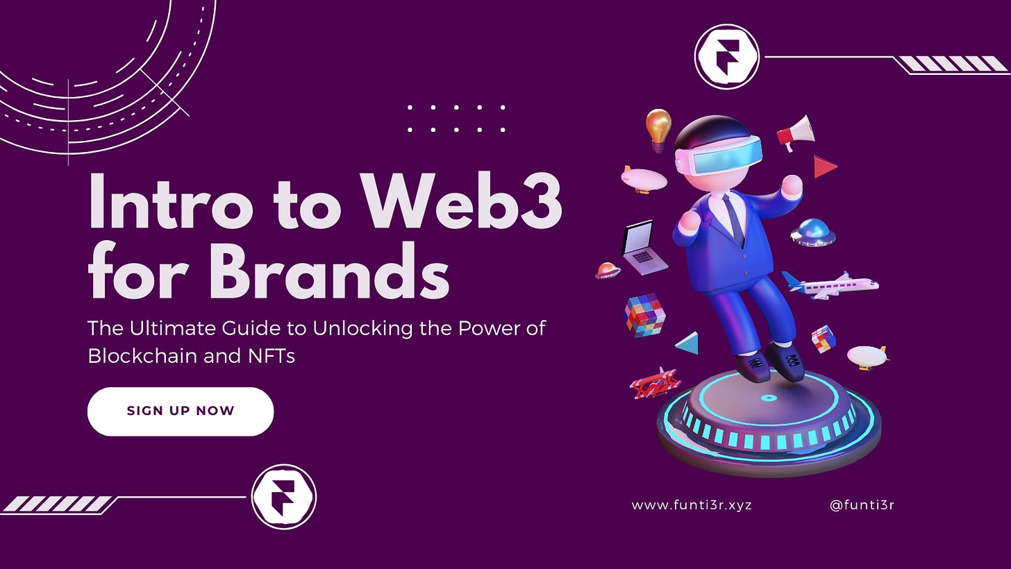 Intro to Web3 for Brands: The ultimate guide to unlocking the power of blockchain and NFTs