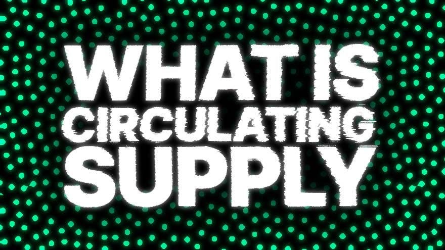 What Is Cryptocurrency Circulating Supply?