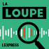 Podcast La Loupe