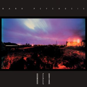 Bark Psychosis 'Hex': The Post-Rock Classic Turns 25