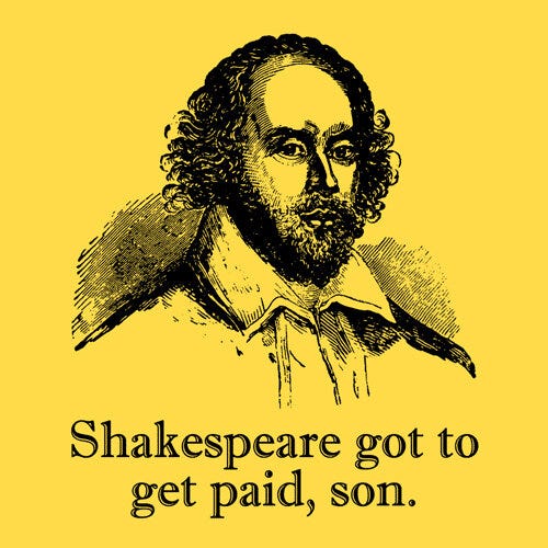 shakespeare-got-to-get-paid.jpg