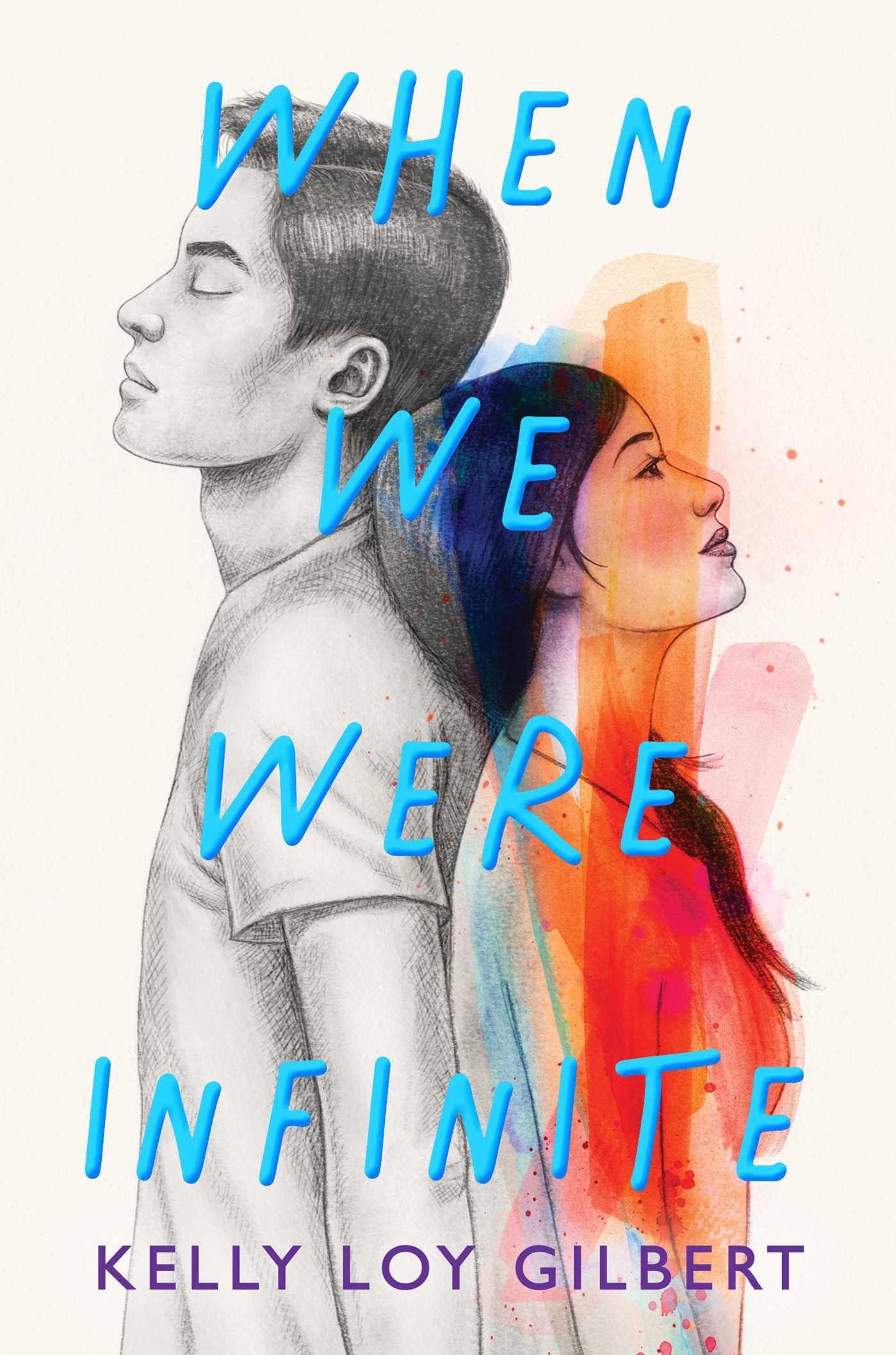 When We Were Infinite by Kelly Loy Gilbert