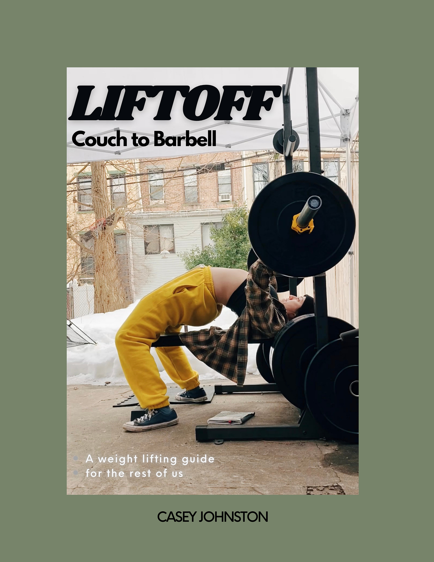 The book cover of Liftoff: Couch to Barbell features Casey Johnston in her home gym in yellow sweatpants and a flannel shirt, lying with an arched back on a weight bench, preparing to bench press a barbell with weights on it.
