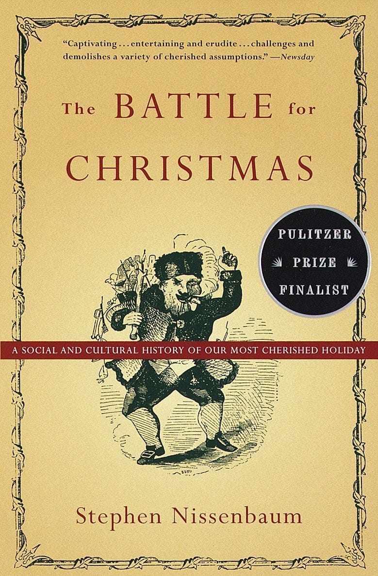 The Battle for Christmas: A Social and Cultural History of Our Most  Cherished Holiday: Nissenbaum, Stephen: 9780679740384: Amazon.com: Books