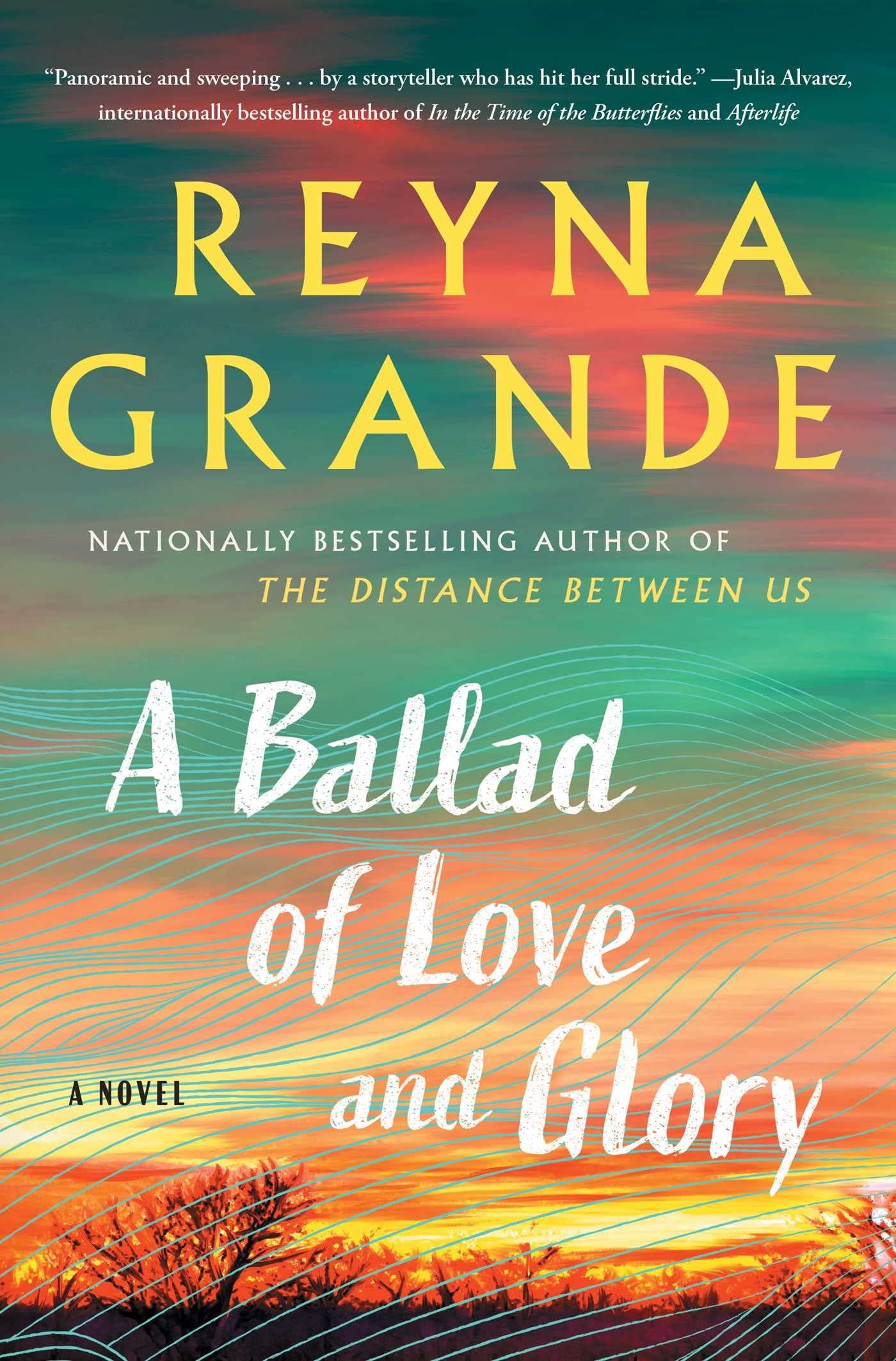 Amazon.com: A Ballad of Love and Glory: A Novel: 9781982165260: Grande,  Reyna: Books
