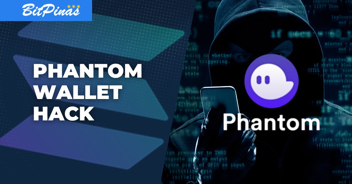 Filipino Solana Developer Explains How the Phantom Wallet Hack May Have  Occured | BitPinas