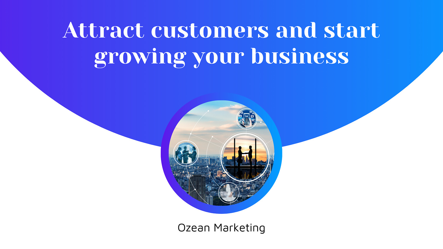 Attract customers and start growing your business