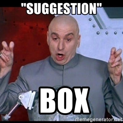 SUGGESTION" BOX - dr. evil quote | Meme Generator