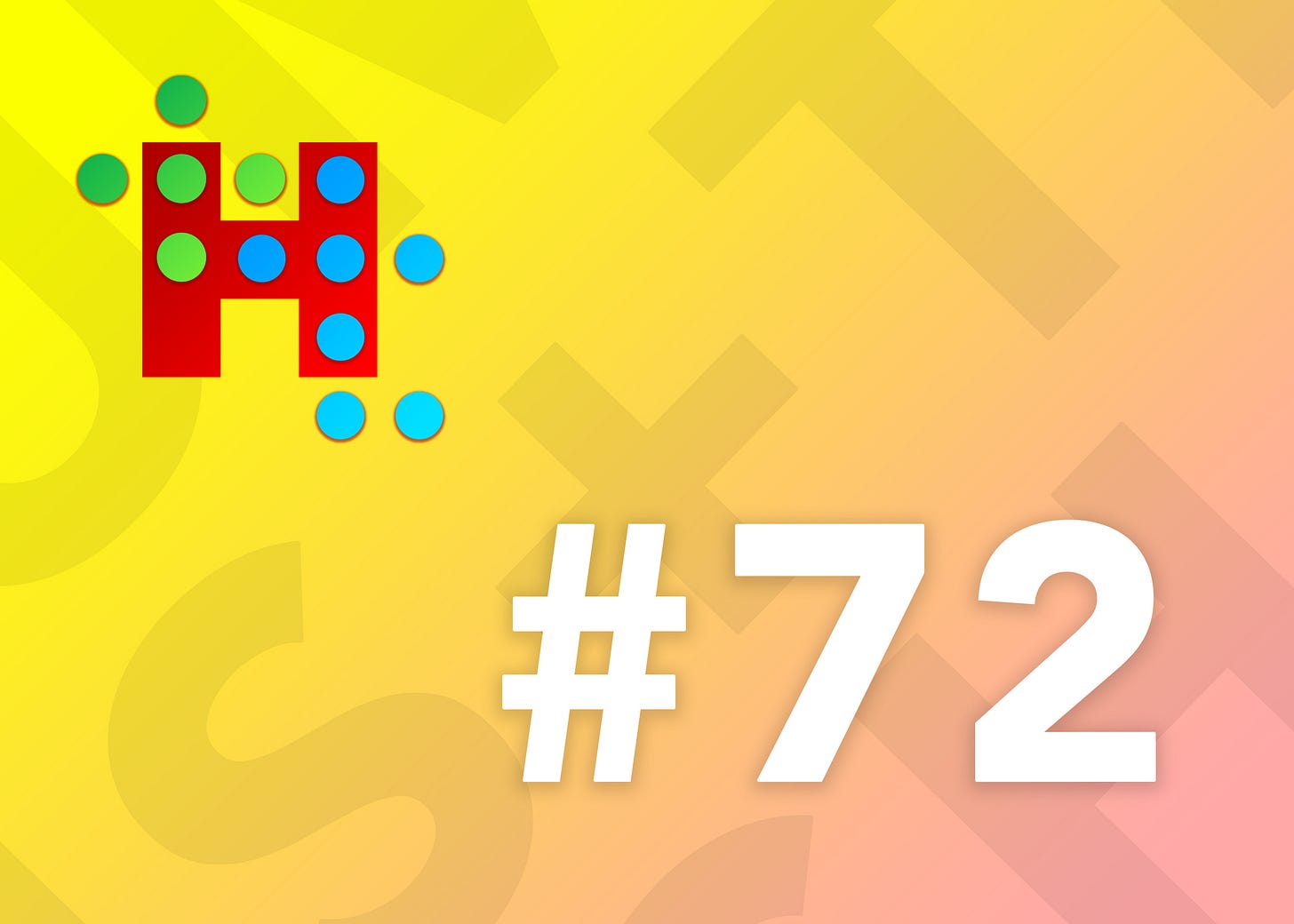 Humans + Tech - Issue #72