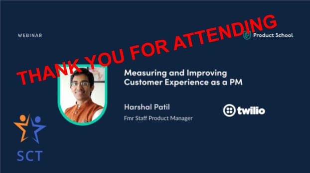 Thank post to attendees after attending the webinar related to Measuring and Improving Customer Experience as a PM