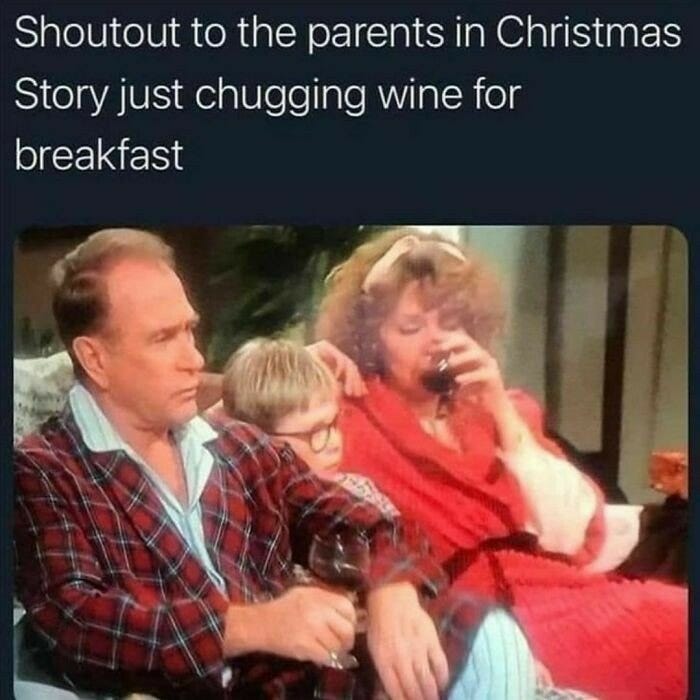 May be an image of 2 people and text that says 'Shoutout to the parents in Christmas Story just chugging wine for breakfast'