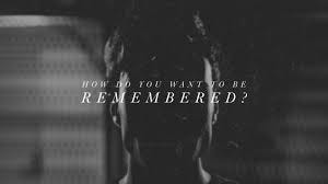 How Do You Want To Be Remembered? - Springs Church