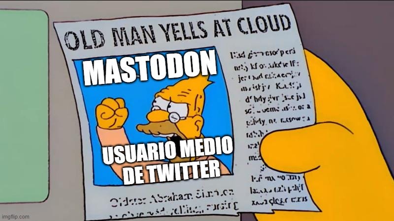 meme old men yells a cloud: abe simpson son twitteros y la nube a la que grita es mastodon
