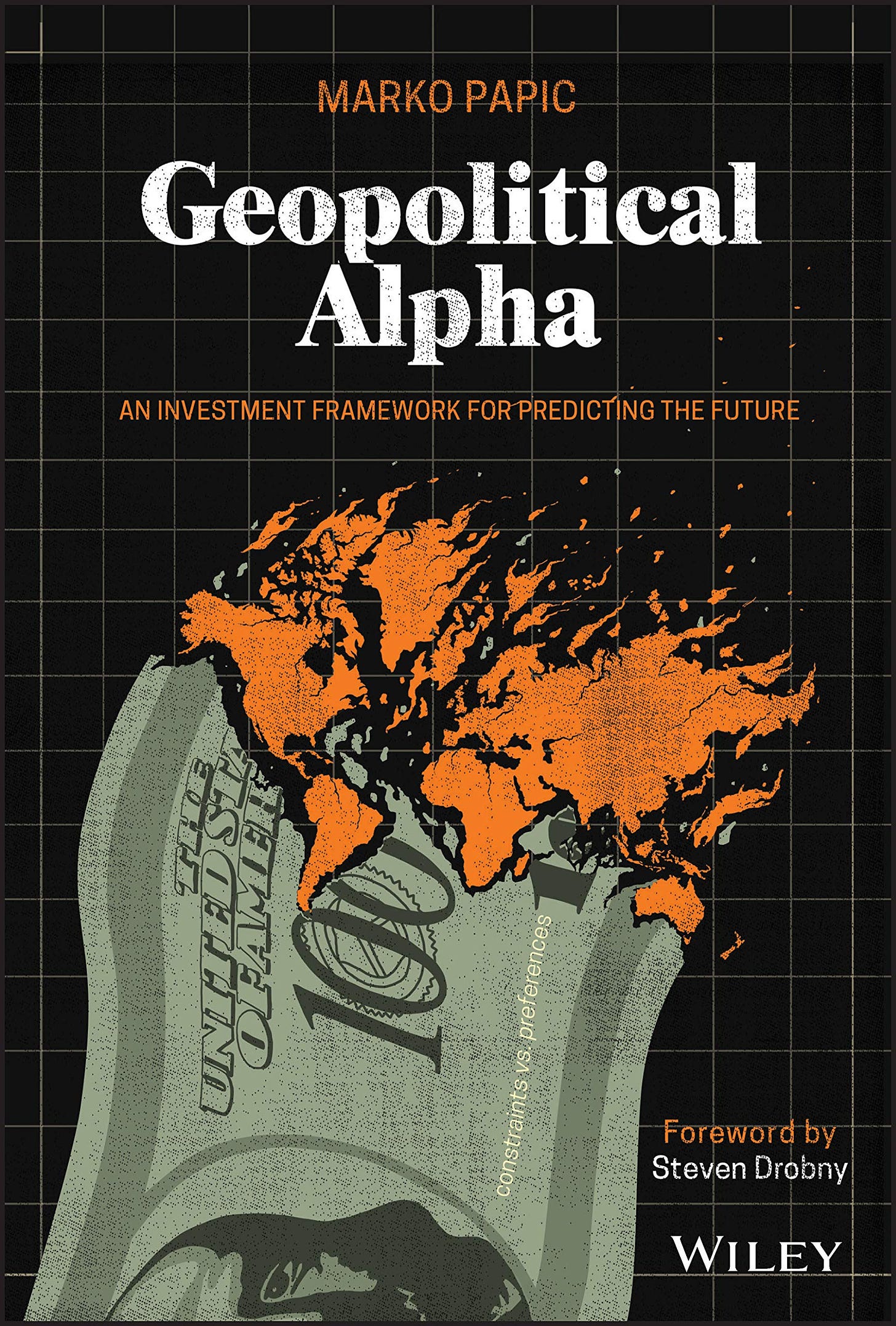 Geopolitical Alpha: An Investment Framework for Predicting the Future:  Amazon.co.uk: Papic, Marko, Drobny, Steven: 9781119740216: Books