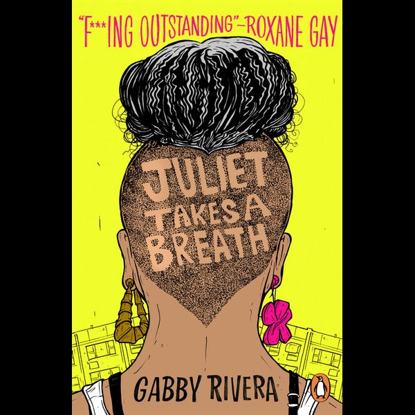 Cover of “Juliet Takes a Breath” including a quote from Roxane Gay that reads: “F**king Outstanding”