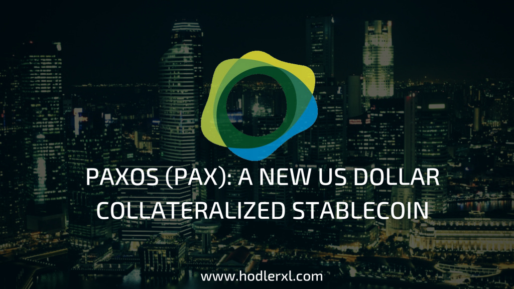 Paxos (PAX): A New US Dollar Collateralized Stablecoin