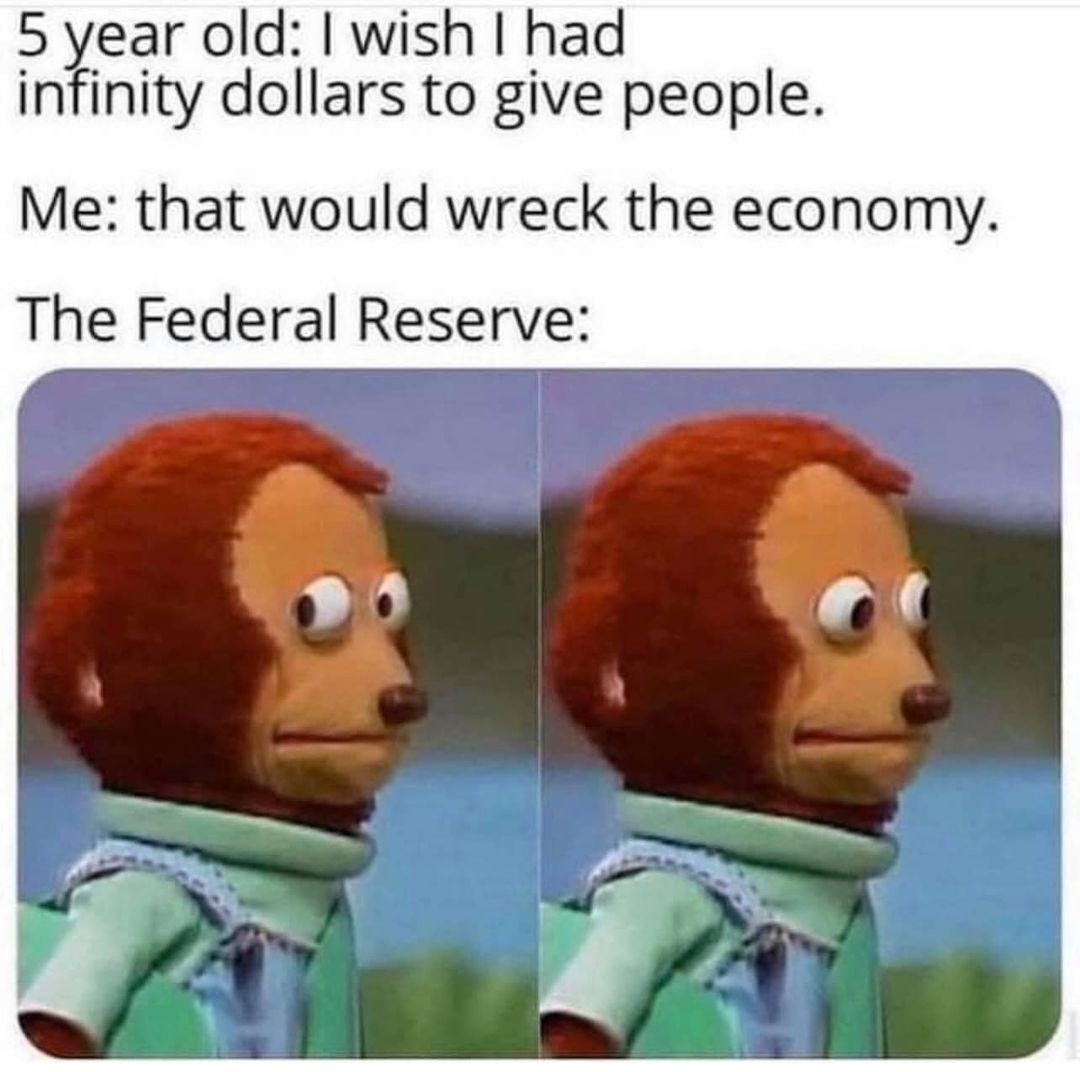 May be an image of 2 people and text that says '5 year old: I wish I had infinity dollars to give people. Me: that would wreck the economy. The Federal Reserve:'
