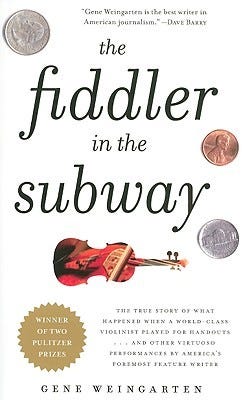 The Fiddler in the Subway: And Other Great Pieces You May Have Missed