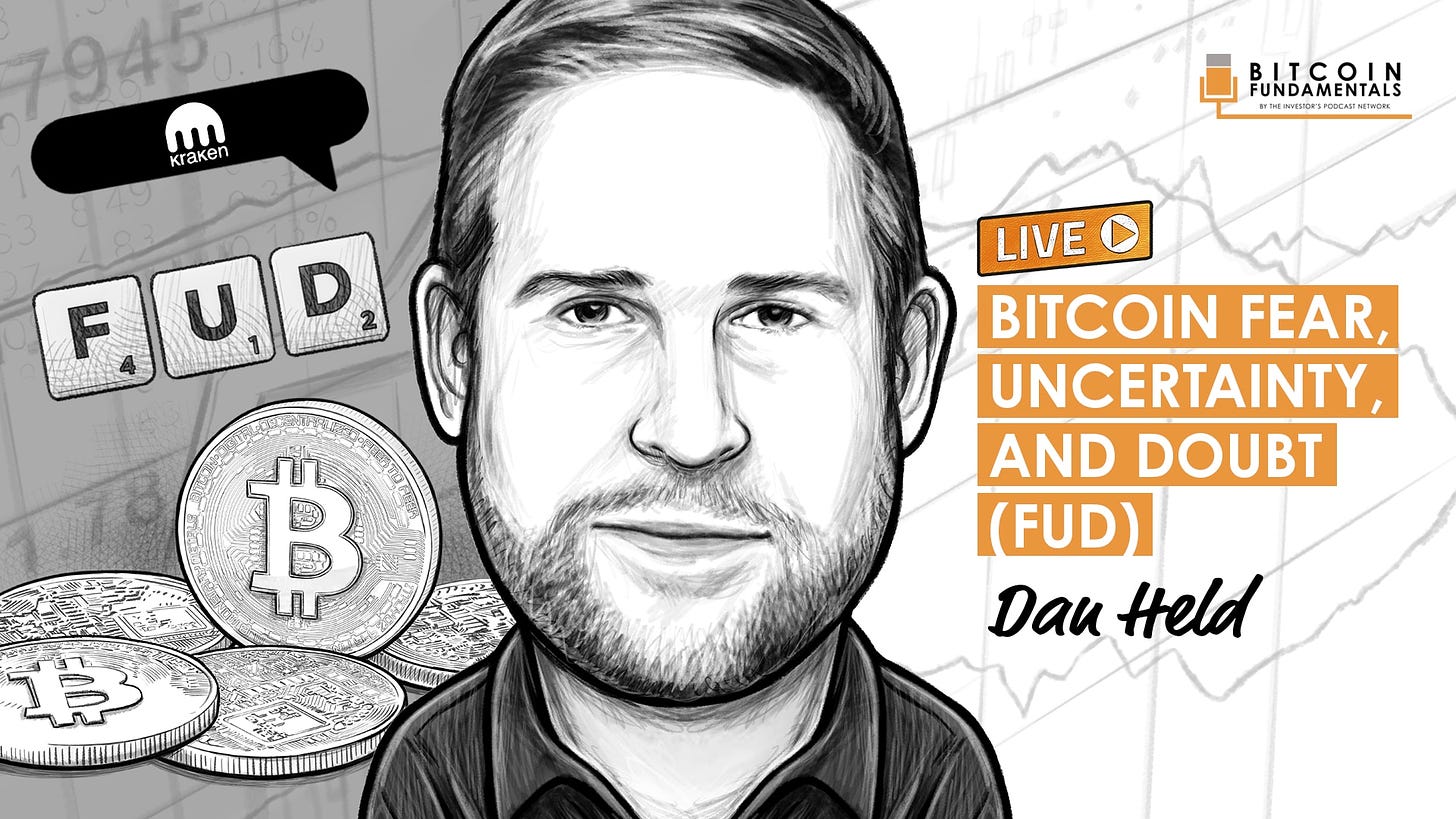 Bitcoin Fear, Uncertainty, &amp; Doubt (FUD) w/ Dan Held