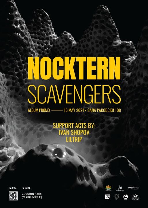 May be an image of text that says 'NOCKTERN SCAVENGERS ALBUM PROMO 15 MAY 2021 3aлa paKoBcKи 108 SUPPORT ACTS BY: IVAN SHOPOV LILTRIP 6илeTи: Ha KACA: mara3иHHa TbmHo иBaH Ba3oB 13) my3иKayTop evente E FRAME'