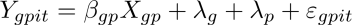Y_{gpit} = \beta_{gp} X_{gp} + \lambda_g + \lambda_p + \epsilon_{gpit}