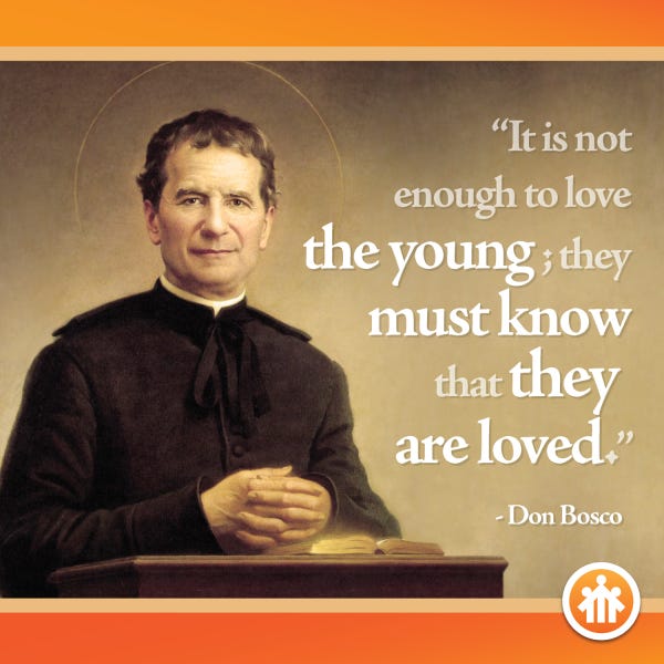Don Bosco Quotes - The young must know that they are loved - Saint John Bosco - Don Bosco - San Giovanni Bosco - San Juan Bosco