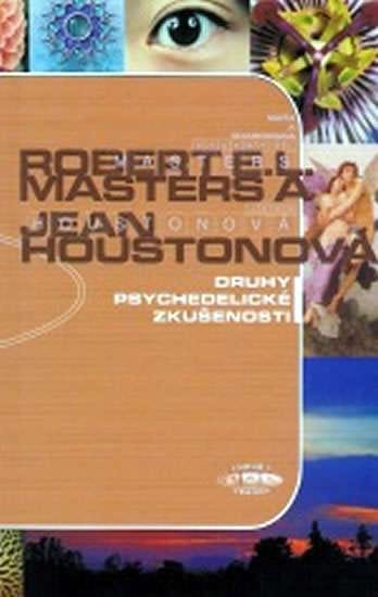 Druhy psychedelické zkušenosti - Masters E.L. Robert - Knihy