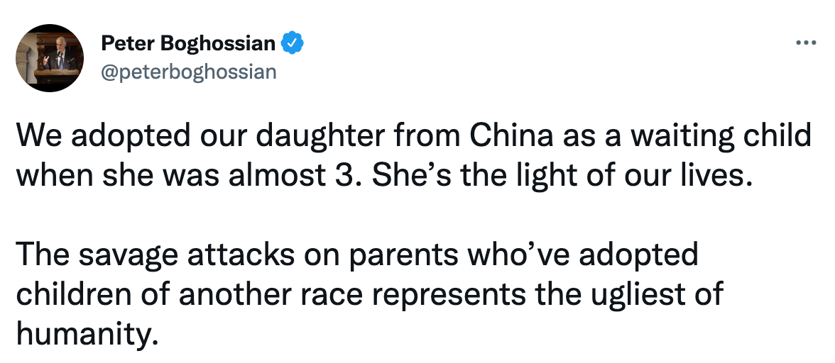 Peter Boghossian: We adopted our daughter from China as a waiting child when she was almost 3. She’s the light of our lives. The savage attacks on parents who’ve adopted children of another race represents the ugliest of humanity.