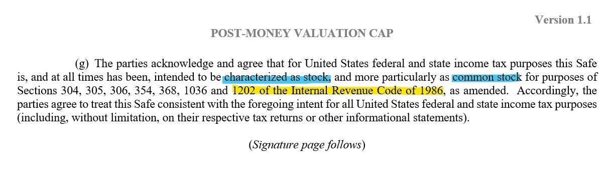 5(g). The parties acknowledge and agree that for United States federal and state income tax purposes this Safe is, and at all times has been, intended to be characterized as stock, and more particularly as common stock for purposes of Sections 304, 305, 306, 354, 368, 1036 and 1202 of the Internal Revenue Code of 1986, as amended.  Accordingly, the parties agree to treat this Safe consistent with the foregoing intent for all United States federal and state income tax purposes (including, without limitation, on their respective tax returns or other informational statements)