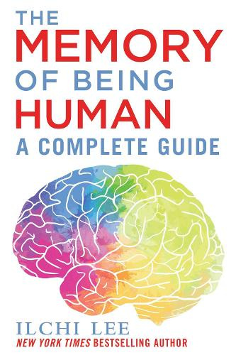 Book cover for The Memory of Being Human: A Complete Guide by Ilchi Lee