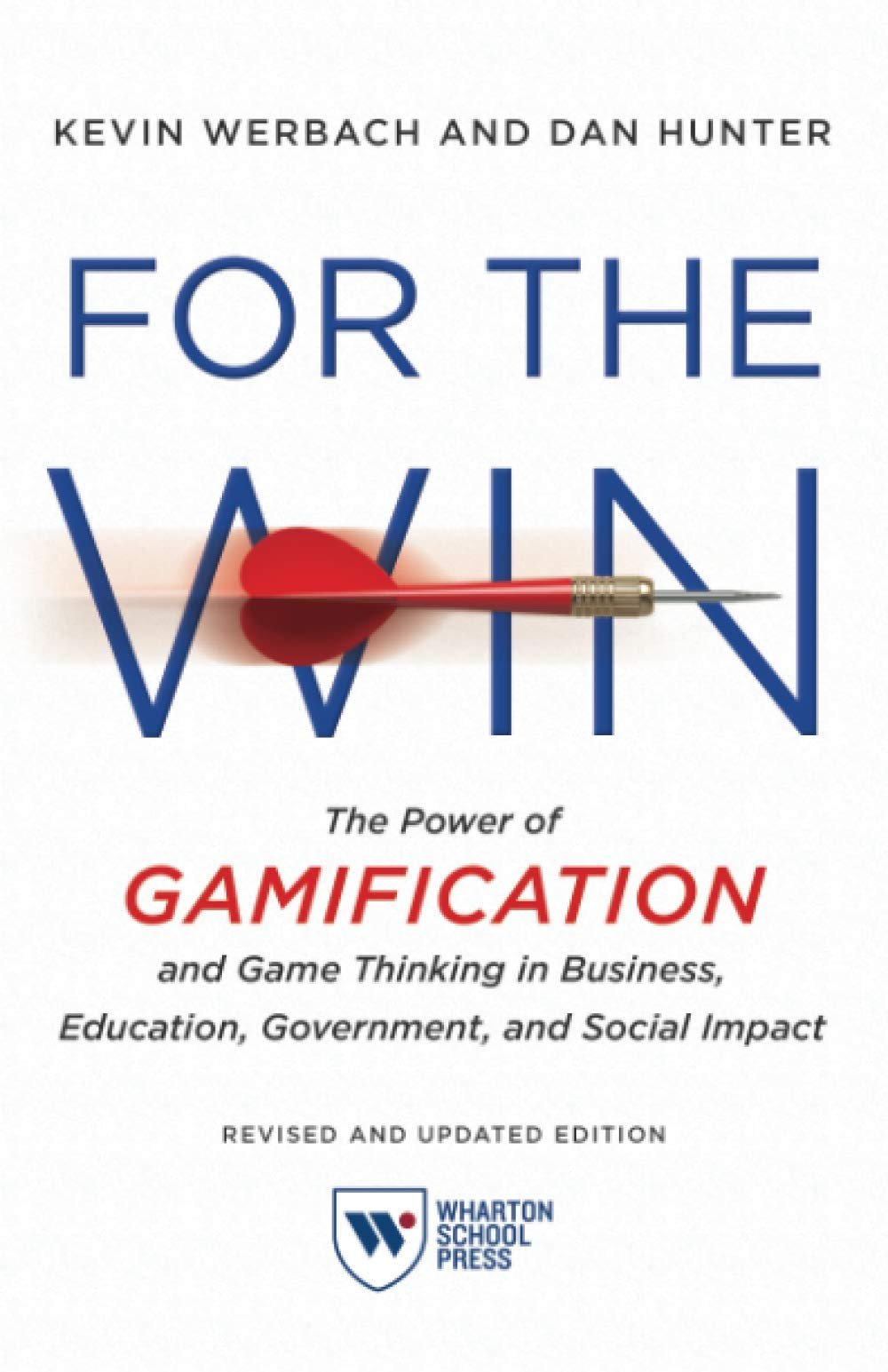 For the Win, Revised and Updated Edition: The Power of Gamification and  Game Thinking in Business, Education, Government, and Social Impact: Werbach,  Kevin, Hunter, Dan: 9781613631058: Amazon.com: Books