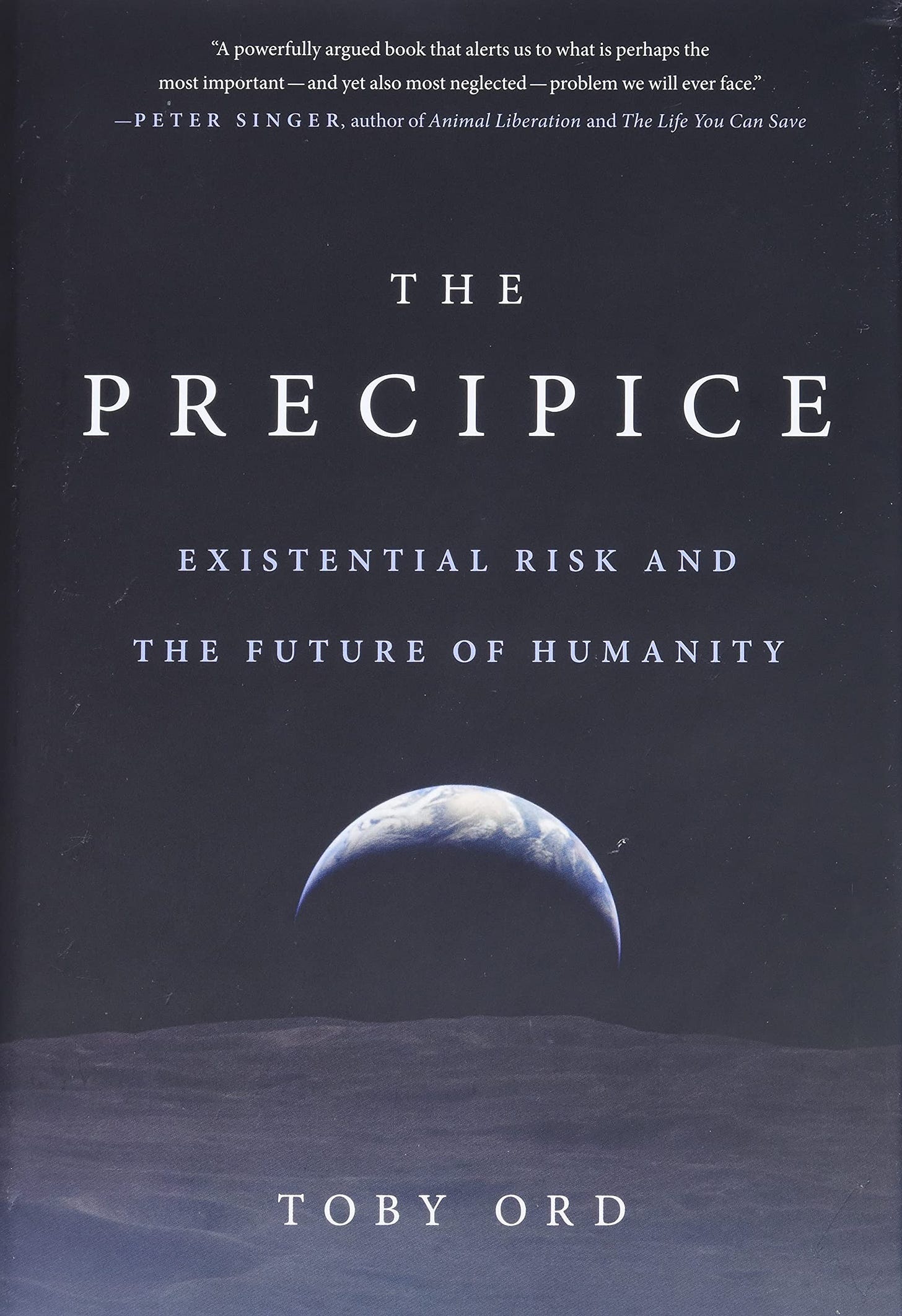 The Precipice: Existential Risk and the Future of Humanity: Ord, Toby:  9780316484916: Books - Amazon.ca