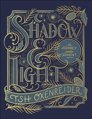 Shadow and Light: A Journey into Advent  -     By: Tsh Oxenreider
