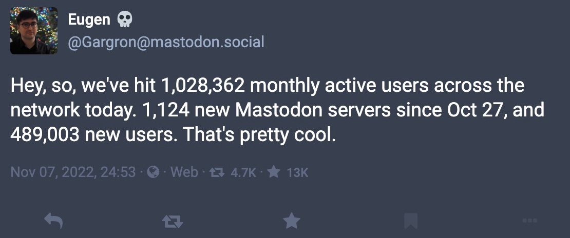 a toot that says: Hey, so, we've hit 1,028,362 monthly active users across the network today. 1,124 new Mastodon servers since Oct 27, and 489,003 new users. That's pretty cool.