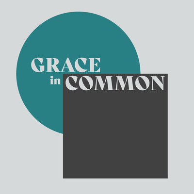 Grace in Common • A podcast on Anchor