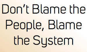 Blame the System For Resisting Change - Not The People — EtherealMind