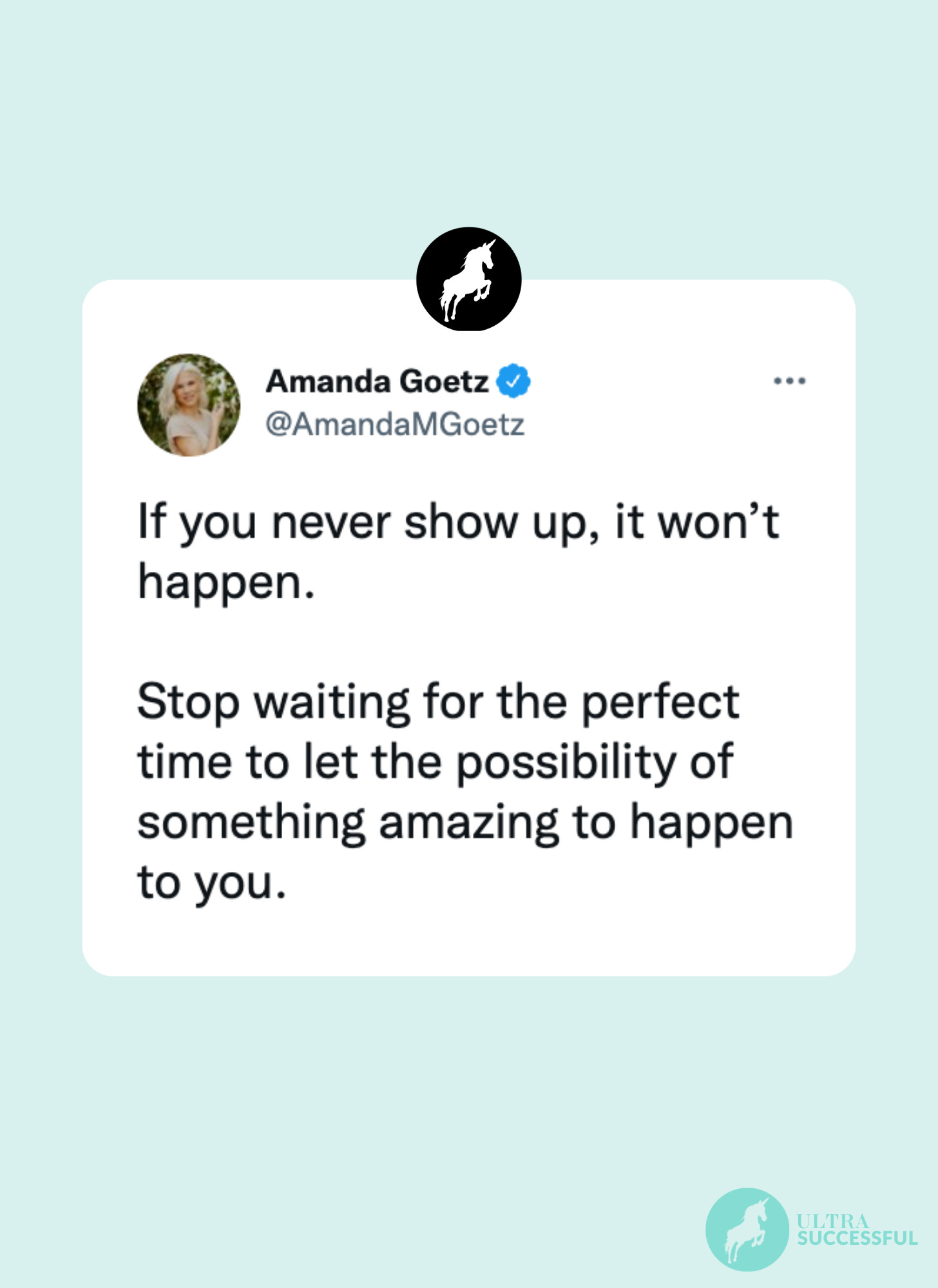 @AmandaMGoetz: If you never show up, it won’t happen.   Stop waiting for the perfect time to let the possibility of something amazing to happen to you.