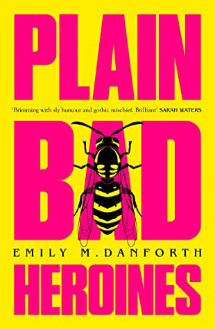 Book cover : Plain Bad Heroines by Emily M Danforth