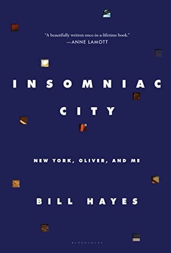 Insomniac City: New York, Oliver, and Me: Hayes, Bill: 9781620404935:  Amazon.com: Books