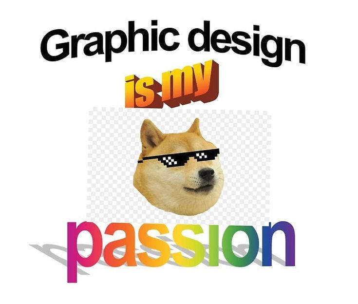 Funny graphic design is my passion meme art dedicated to all the bad  graphic design work around … | Graphic design humor, Graphic design  lessons, Bad graphic design