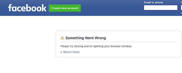 The log in page of Facebook showing a top bar in dark blue with “Facebook” on the left and the log in email box on the right. Beneath that on a white background there is a text box that reads: “Something Went Wrong”. Beneath that reads: “Please try closing and re-opening your browser window.”