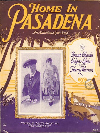 Cover art for the 1923 song Home in Pasadena is two-tone, yellow and purple, with palm trees over an image of a prairie-style home with an inexplicable couple of contemporary photographs of a man and a woman next to it. Music credits read "Grant Clarke, Edgar Leslie, and Harry Warren."