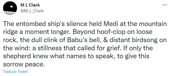 Screencap of the original tweet, for contrast with the final story: "The entombed ship's silence held Medi at the mountain ridge a moment longer. Beyond hoof-clop on loose rock, the dull clink of Babu's bell, & distant birdsong on the wind: a stillness that called for grief. If only the shepherd knew what names to speak, to give this sorrow peace."