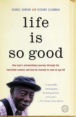 Life Is So Good by [George Dawson, Richard Glaubman]