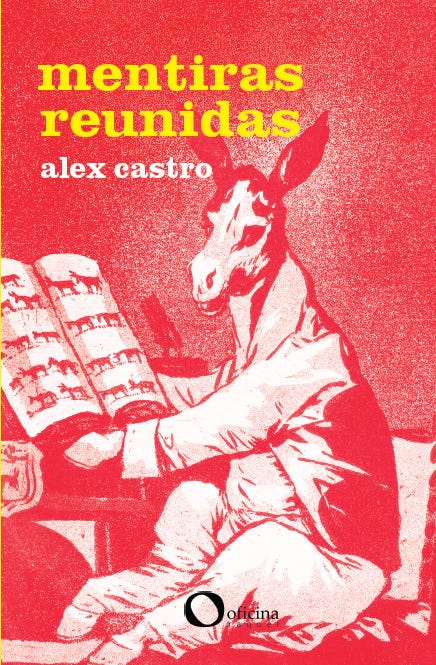 Mentiras Reunidas, novo livro de Alex Castro.