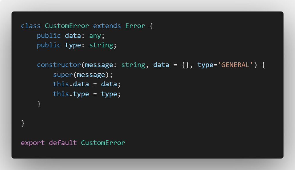 Modifying existin custom error class to take more paramter as type of error. For default the type would be GENERAL