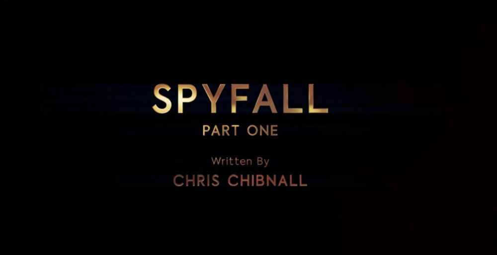 This image shows the title card for "Spyfall: Part One" (Doctor Who's Series 12 premiere episode) and Chris Chibnall's official, onscreen writing credit. This image shows the title card for "Spyfall: Part One" (Doctor Who's Series 12 premiere episode) and Chris Chibnall's official, onscreen writing credit.