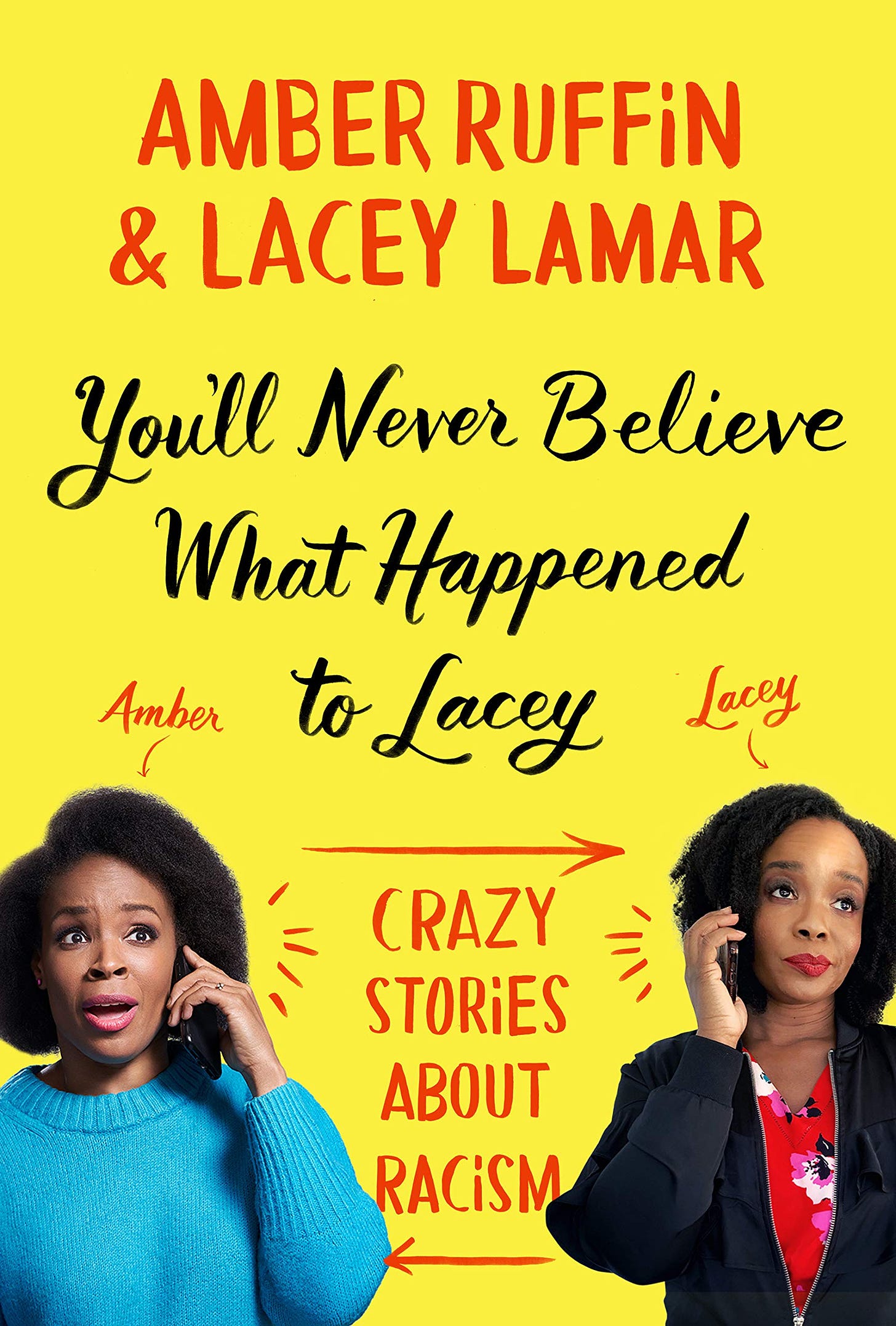You'll Never Believe What Happened to Lacey* by Lacey Lamar and Amber Ruffin